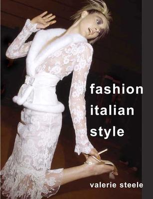 Fashion, Italian Style - Steele, Valerie