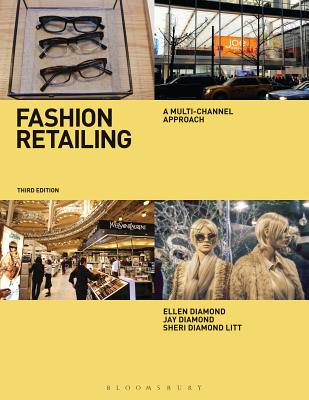 Fashion Retailing: A Multi-Channel Approach - Diamond, Jay, and Diamond, Ellen, and Litt, Sheri