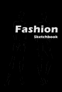 Fashion Sketchbook: Easily create your fashion styles with figure templates