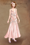 Fashion Sketchbook Figure Drawing Poses for Designers: Fashion sketch templates with 1920 vintage style illustration of a light pink flapper dress
