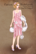 Fashion Sketchbook Figure Drawing Poses for Designers: Fashion sketch templates with 1920 vintage style illustration with pink dress