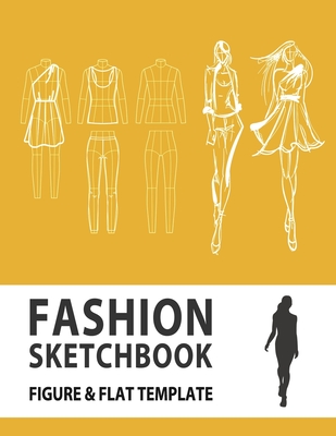 Fashion Sketchbook Figure & Flat Template: Easily Sketching and Building Your Fashion Design Portfolio with Large Female Croquis & Drawing Your Fashion Flats with Flat Template - Derrick, Lance