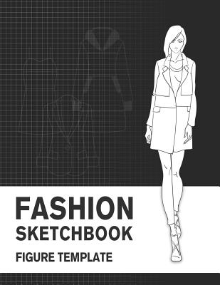 Fashion Sketchbook Figure Template: Easily Sketch Your Fashion Design with 200+ Large Figure Template and Record Your Ideas with the Blank Graph Paper - Derrick, Lance