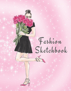 Fashion Sketchbook: The Book for Sketching Your Artistic Fashion Design Ideas. Including 2 Women Line Shapes (Silhouettes) to Help You Sketch. Draw Your Inspiration and Passion. 122 pages