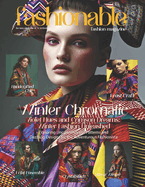 Fashionable Magazine: Winter Chromatic - Violet Hues and Crimson Dreams - Winter Fashion Unleashed.: Exploring Unconventional Patterns and Dazzling Designs for the Adventurous Fashionista.