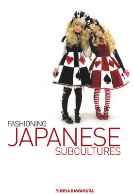 Fashioning Japanese Subcultures - Kawamura, Yuniya