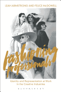 Fashioning Professionals: Identity and Representation at Work in the Creative Industries