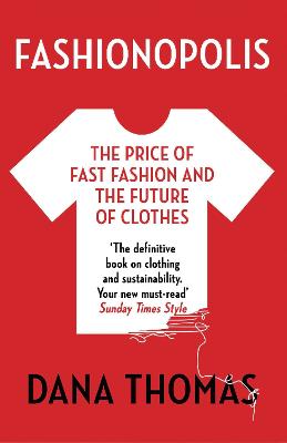 Fashionopolis: The Price of Fast Fashion and the Future of Clothes - Thomas, Dana