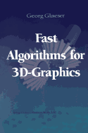 Fast Algorithms for 3D-Graphics - Glaeser, Georg