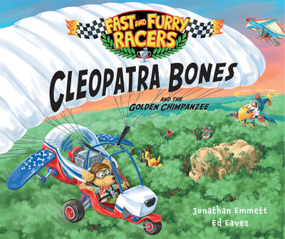 Fast and Furry Racers Cleopatra Bones and the Golden Chimpanzee - Emmett, Jonathan