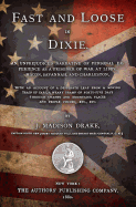 Fast and Loose in Dixie: An Unprejudiced Narrative of Personal Experience as a Prisoner of War at Libby, Macon, Savannah, and Charleston