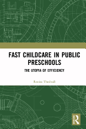 Fast Childcare in Public Preschools: The Utopia of Efficiency