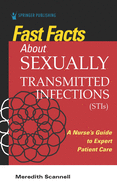 Fast Facts about Sexually Transmitted Infections (Stis): A Nurse's Guide to Expert Patient Care