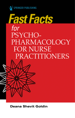 Fast Facts for Psychopharmacology for Nurse Practitioners - Goldin, Deana Shevit, PhD, Aprn