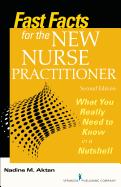 Fast Facts for the New Nurse Practitioner: What You Really Need to Know in a Nutshell