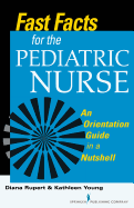 Fast Facts for the Pediatric Nurse