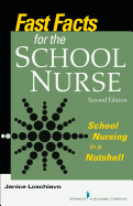 Fast Facts for the School Nurse, Second Edition: School Nursing in a Nutshell