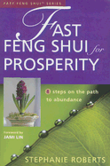 Fast Feng Shui for Prosperity: 8 Steps on the Path to Abundance