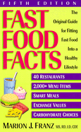 Fast Food Facts: The Original Guide for Fitting Fast Food Into a Healthy Lifestyle
