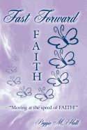 Fast Forward Faith: "Moving at the speed of FAITH!"