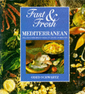 Fast & Fresh Mediterranean: Delicious Recipes to Make in Under 30 Minutes