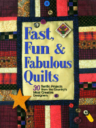 Fast, Fun, and Fabulous Quilts: 30 Terrific Projects from the Country's Most Creative Designers