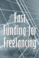 Fast Funding for Freelancing: Discovering Quick Freelancing Funds