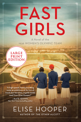 Fast Girls: A Novel of the 1936 Women's Olympic Team - Hooper, Elise