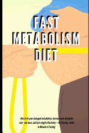 Fast Metabolism Diet: How to fix your damaged metabolism, increase your metabolic rate - eat more, and lose weight effectively + Dry Fasting: Guide to Miracle of Fasting