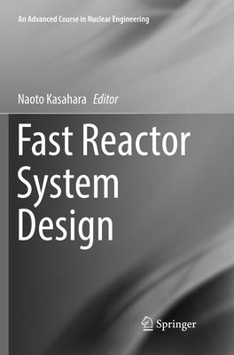 Fast Reactor System Design - Kasahara, Naoto (Editor)