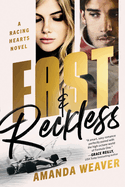 Fast & Reckless: A Racing Hearts Novel