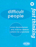 Fast Thinking Difficult People: Working at the Speed of Life - Jay, Ros