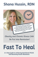 Fast To Heal: A 5-Step Guide to Achieving Nutritional PEACE and Reversing Insulin Resistance