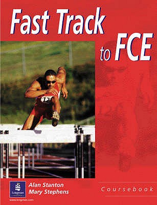 Fast Track to FCE Students Book - Stanton, Alan, and Stephens, Mary