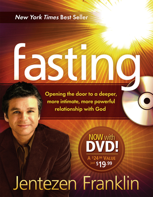 Fasting: Opening the Door to a Deeper, More Intimate, More Powerful Relationship with God - Franklin, Jentezen