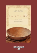 Fasting: Spiritual Freedom Beyond Our Appetites