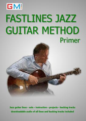 Fastlines Jazz Guitar Primer: Learn to Solo for Jazz Guitar with Fastlines, the Combined Book and Audio Tutor - Brockie, Ged