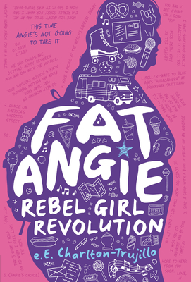Fat Angie: Rebel Girl Revolution - Charlton-Trujillo, E E