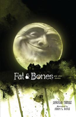 Fat & Bones: And Other Stories - Theule, Larissa