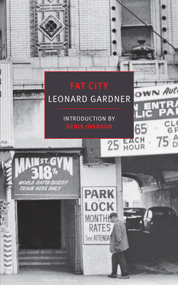 Fat City - Gardner, Leonard, and Johnson, Denis (Introduction by)