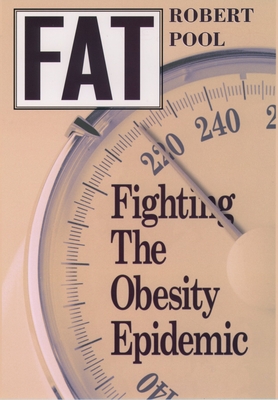Fat: Fighting the Obesity Epidemic - Pool, Robert