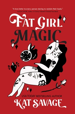 Fat Girl Magic - Savage, Kat