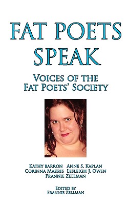 Fat Poets Speak: Voices of the Fat Poets' Society - Zellman, Frannie (Editor)