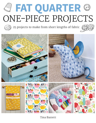 Fat Quarter: One-Piece Projects - Barrett, T