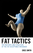 Fat Tactics: The Rhetoric and Structure of the Fat Acceptance Movement