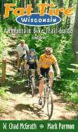 Fat Tire Wisconsin: A Mountain Bike Trail Guide