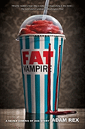 Fat Vampire: A Never Coming of Age Story