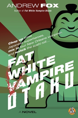 Fat White Vampire Otaku - Fox, Andrew