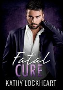 Fatal Cure: A Suspenseful Standalone Romance