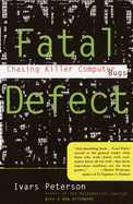 Fatal Defect: Chasing Killer Computer Bugs